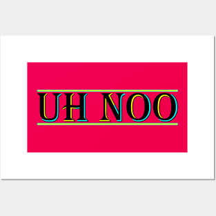 Uh No Noo Creation Posters and Art